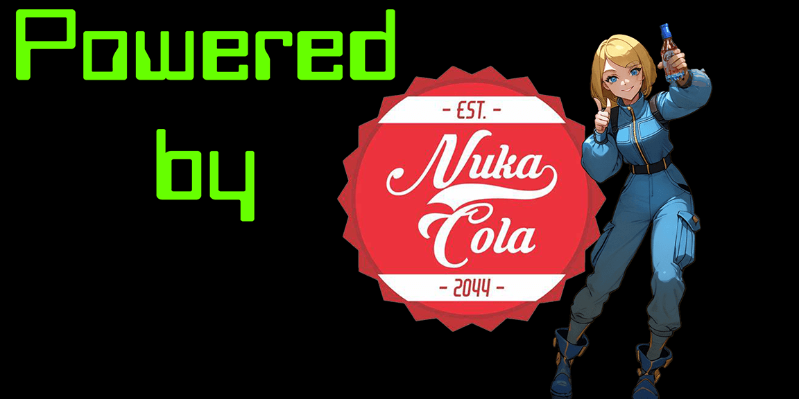 Powered by Nuka Cola